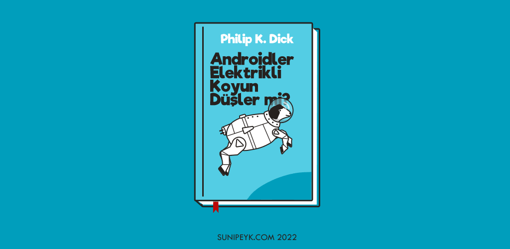 Androidler elektrikli koyun düşler mi? kitap kapağı