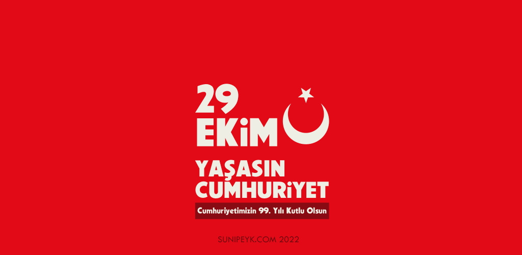 29 ekim 99 yılı, yaşasın cumhuriyet