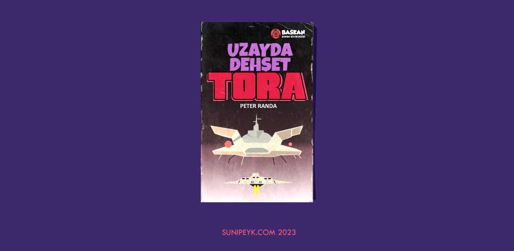 baskan kurgu-bilim serisinin birinci kitabı uzayda dehşet TORA kitap kapağı